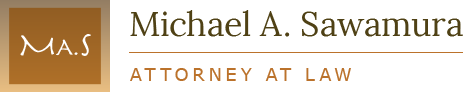 Michael A. Sawamura | Attorney at Law